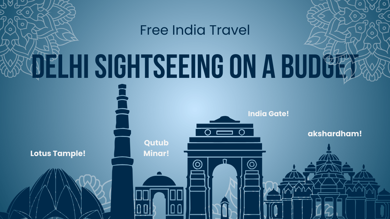 Delhi Sightseeing on a Budget