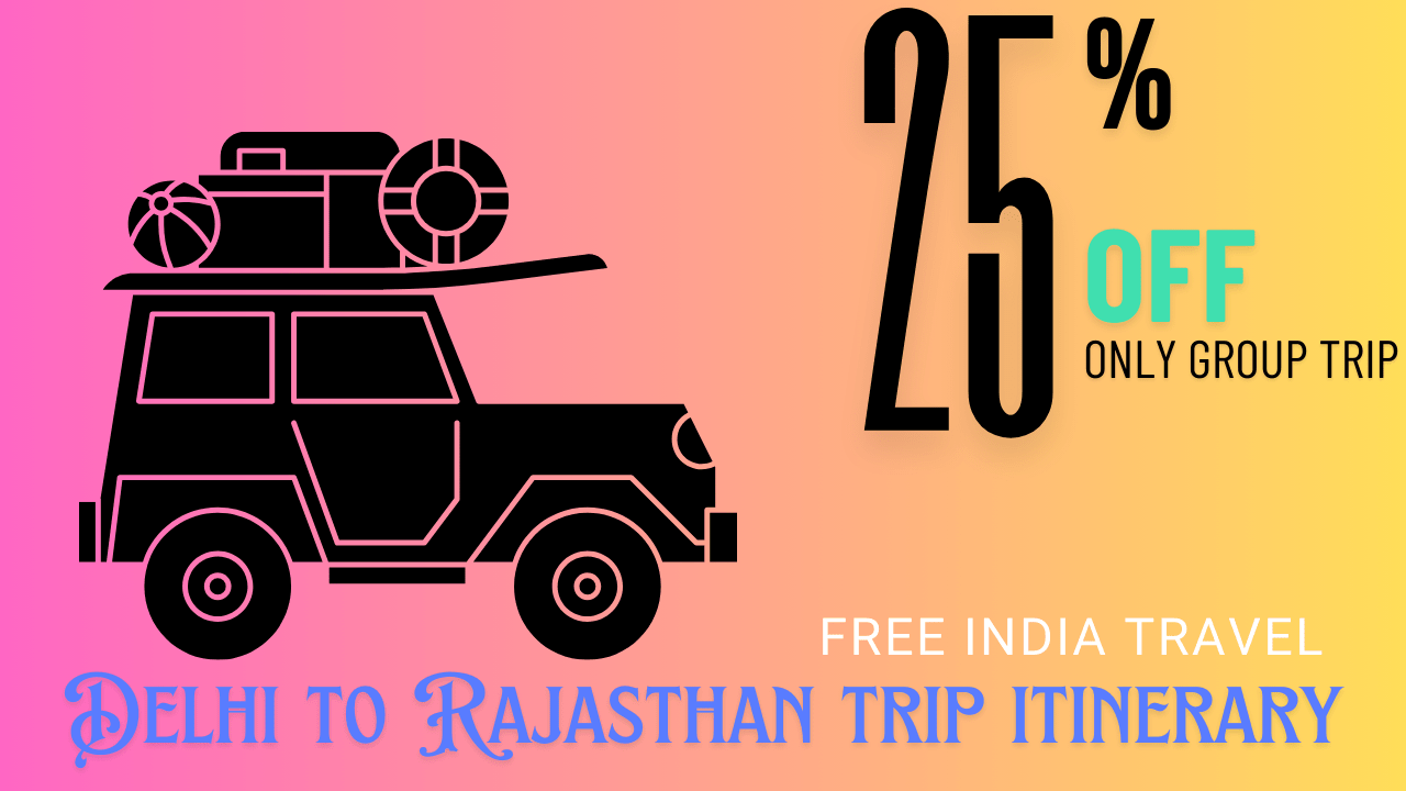 Delhi to Rajasthan trip itinerary