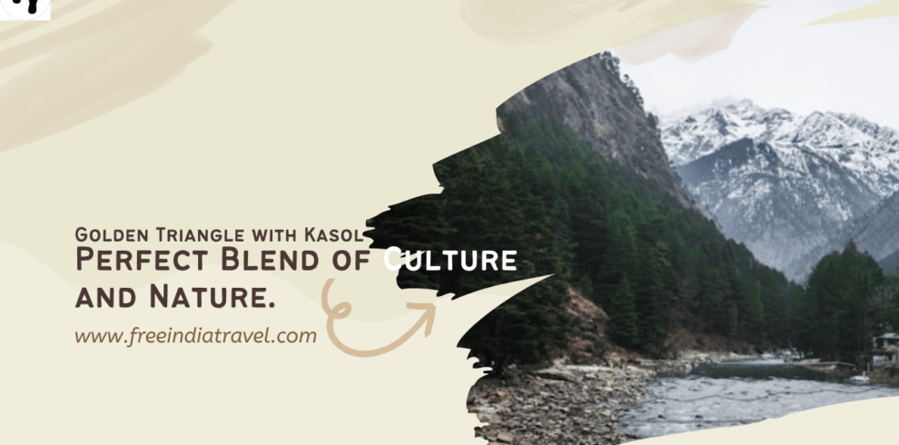 Golden Triangle with Kasol.